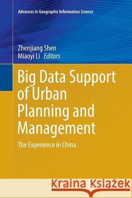 Big Data Support of Urban Planning and Management: The Experience in China Shen, Zhenjiang 9783319847801