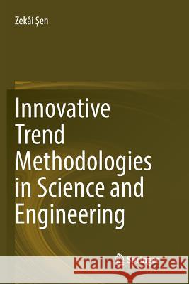 Innovative Trend Methodologies in Science and Engineering Zekai Şen 9783319848785