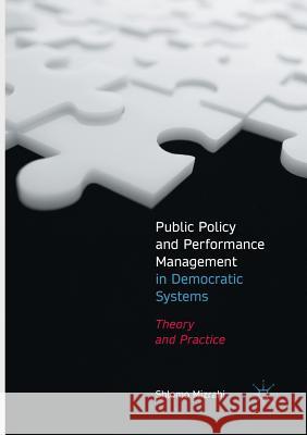 Public Policy and Performance Management in Democratic Systems: Theory and Practice Mizrahi, Shlomo 9783319848815 Palgrave Macmillan