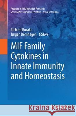 Mif Family Cytokines in Innate Immunity and Homeostasis Bucala, Richard 9783319848822