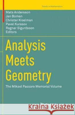 Analysis Meets Geometry: The Mikael Passare Memorial Volume Andersson, Mats 9783319849096