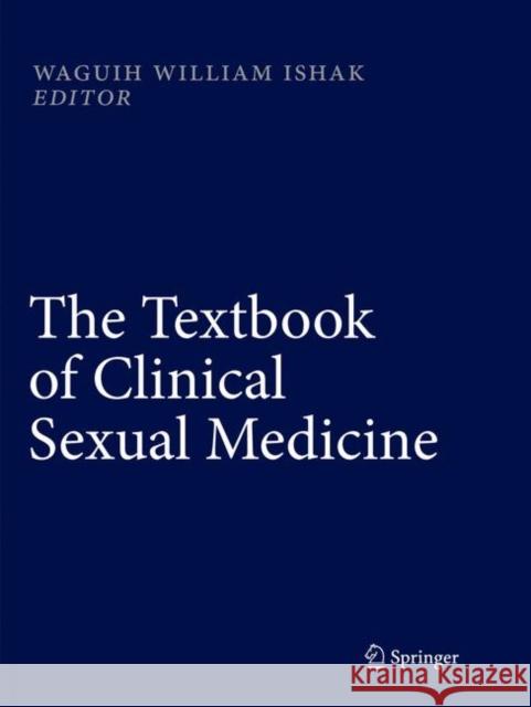 The Textbook of Clinical Sexual Medicine Waguih William Ishak 9783319849294 Springer
