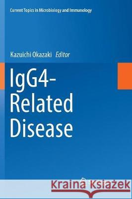 Igg4-Related Disease Okazaki, Kazuichi 9783319849300 Springer