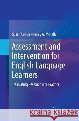 Assessment and Intervention for English Language Learners: Translating Research Into Practice Unruh, Susan 9783319849522 Springer