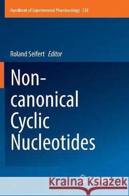 Non-Canonical Cyclic Nucleotides Seifert, Roland 9783319849591