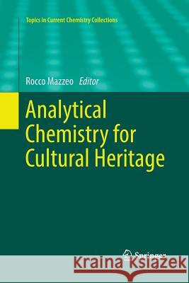 Analytical Chemistry for Cultural Heritage Rocco Mazzeo 9783319849898 Springer