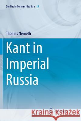 Kant in Imperial Russia Thomas Nemeth 9783319850146