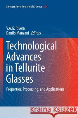 Technological Advances in Tellurite Glasses: Properties, Processing, and Applications Rivera, V. a. G. 9783319850450 Springer