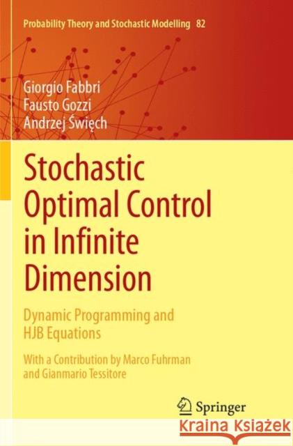 Stochastic Optimal Control in Infinite Dimension: Dynamic Programming and Hjb Equations Fabbri, Giorgio 9783319850535 Springer