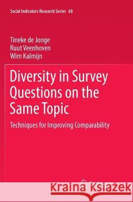 Diversity in Survey Questions on the Same Topic: Techniques for Improving Comparability De Jonge, Tineke 9783319851075