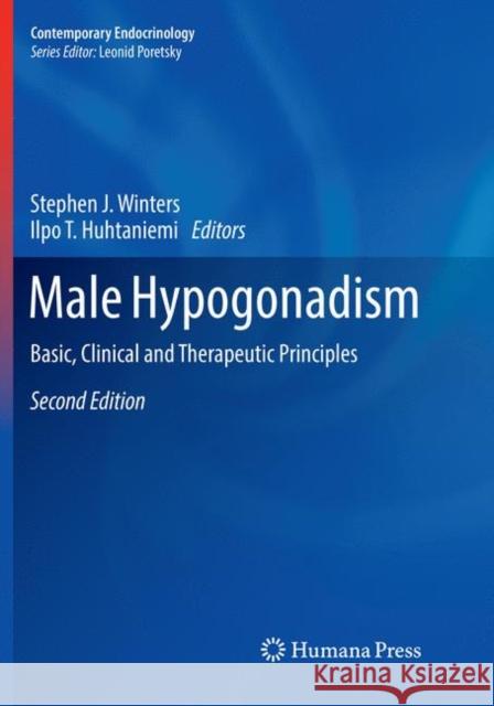 Male Hypogonadism: Basic, Clinical and Therapeutic Principles Winters, Stephen J. 9783319851198