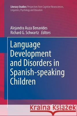 Language Development and Disorders in Spanish-Speaking Children Auza Benavides, Alejandra 9783319852058 Springer