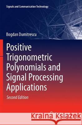 Positive Trigonometric Polynomials and Signal Processing Applications Bogdan Dumitrescu 9783319852171 Springer