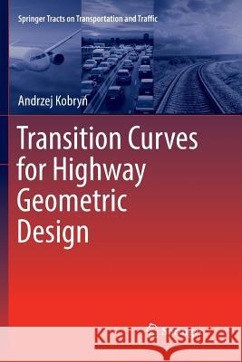 Transition Curves for Highway Geometric Design Andrzej Kobryń 9783319852287 Springer