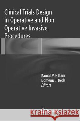 Clinical Trials Design in Operative and Non Operative Invasive Procedures Kamal M. F. Itani Domenic J. Reda 9783319852638 Springer