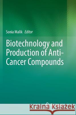 Biotechnology and Production of Anti-Cancer Compounds Sonia Malik 9783319852645