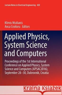 Applied Physics, System Science and Computers: Proceedings of the 1st International Conference on Applied Physics, System Science and Computers (Apsac Ntalianis, Klimis 9783319852799