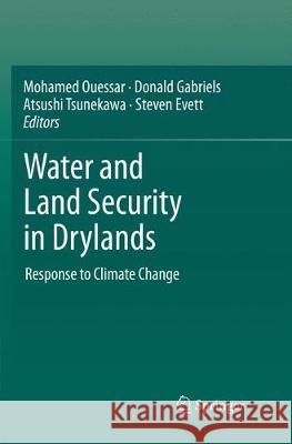 Water and Land Security in Drylands: Response to Climate Change Ouessar, Mohamed 9783319852980 Springer