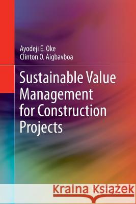 Sustainable Value Management for Construction Projects Ayodeji E. Oke Clinton O. Aigbavboa 9783319853338