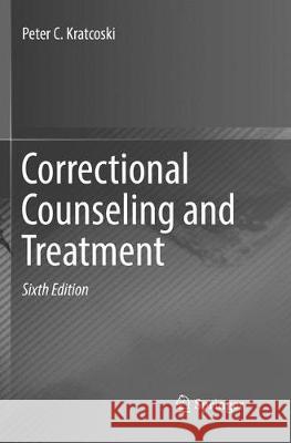 Correctional Counseling and Treatment Peter C. Kratcoski 9783319853758 Springer