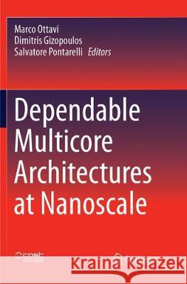 Dependable Multicore Architectures at Nanoscale Marco Ottavi Dimitris Gizopoulos Salvatore Pontarelli 9783319853918 Springer