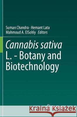 Cannabis Sativa L. - Botany and Biotechnology Chandra, Suman 9783319854250 Springer