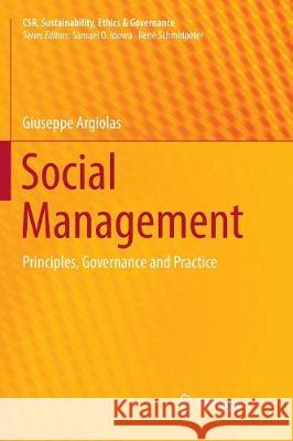 Social Management: Principles, Governance and Practice Argiolas, Giuseppe 9783319854311 Springer