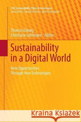 Sustainability in a Digital World: New Opportunities Through New Technologies Osburg, Thomas 9783319854366