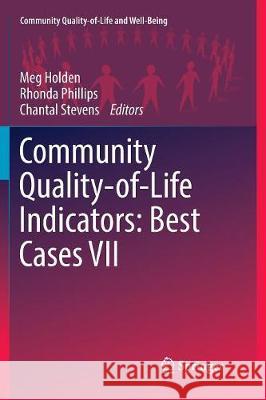 Community Quality-Of-Life Indicators: Best Cases VII Holden, Meg 9783319854373 Springer