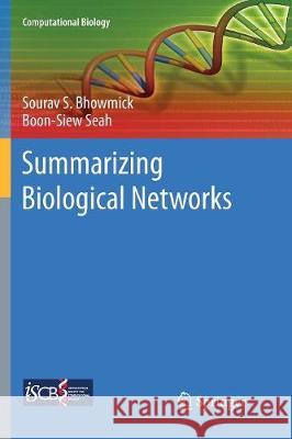 Summarizing Biological Networks Sourav S. Bhowmick Boon-Siew Seah 9783319854380