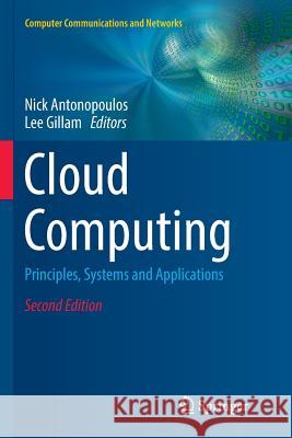 Cloud Computing: Principles, Systems and Applications Antonopoulos, Nick 9783319854434 Springer