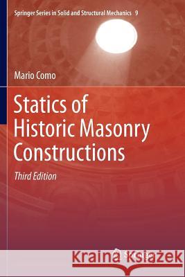 Statics of Historic Masonry Constructions Mario Como 9783319854687 Springer