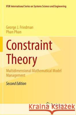 Constraint Theory: Multidimensional Mathematical Model Management Friedman, George J. 9783319854830 Springer