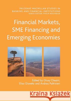 Financial Markets, Sme Financing and Emerging Economies Chesini, Giusy 9783319855110