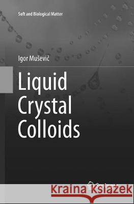 Liquid Crystal Colloids Igor Musevič 9783319855196 Springer