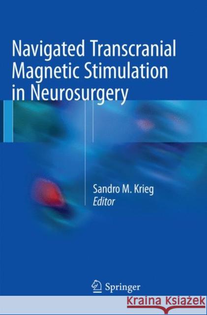 Navigated Transcranial Magnetic Stimulation in Neurosurgery Sandro M 9783319855202 Springer