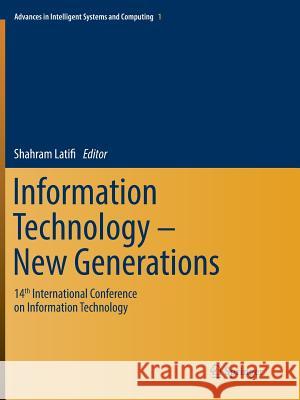 Information Technology - New Generations: 14th International Conference on Information Technology Latifi, Shahram 9783319855356 Springer