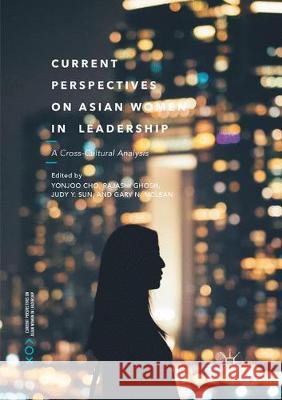 Current Perspectives on Asian Women in Leadership: A Cross-Cultural Analysis Cho, Yonjoo 9783319855417 Palgrave MacMillan