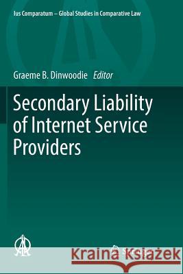 Secondary Liability of Internet Service Providers Graeme B. Dinwoodie 9783319855486 Springer