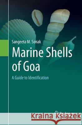 Marine Shells of Goa: A Guide to Identification Sonak, Sangeeta M. 9783319855660 Springer