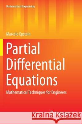 Partial Differential Equations: Mathematical Techniques for Engineers Epstein, Marcelo 9783319855974 Springer