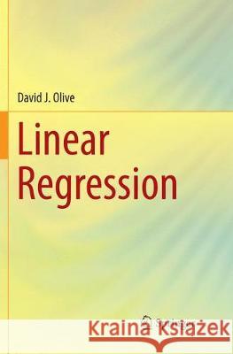 Linear Regression David J. Olive 9783319856087