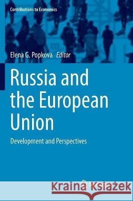 Russia and the European Union: Development and Perspectives Popkova, Elena G. 9783319856094 Springer