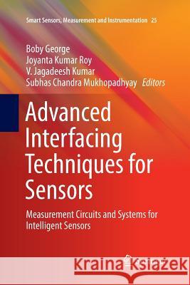 Advanced Interfacing Techniques for Sensors: Measurement Circuits and Systems for Intelligent Sensors George, Boby 9783319856414