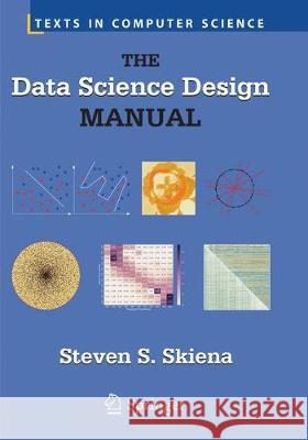 The Data Science Design Manual Steven S. Skiena 9783319856636 Springer