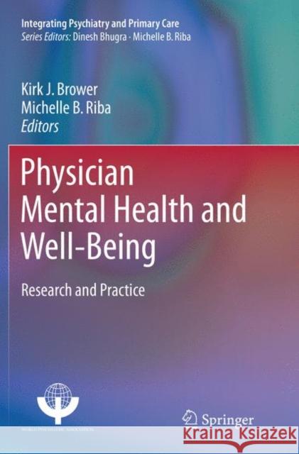 Physician Mental Health and Well-Being: Research and Practice Brower, Kirk J. 9783319857015