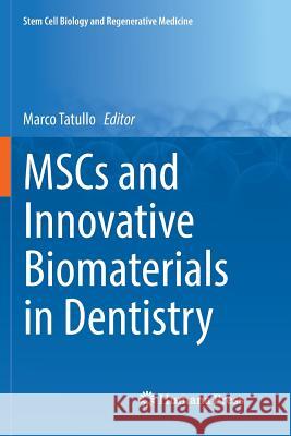 Mscs and Innovative Biomaterials in Dentistry Tatullo, Marco 9783319857152 Humana Press