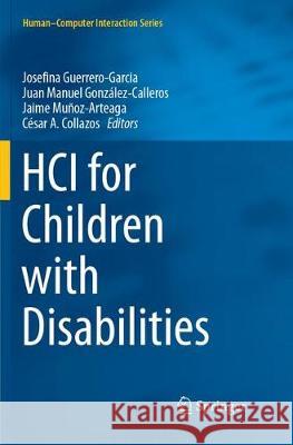 Hci for Children with Disabilities Guerrero-Garcia, Josefina 9783319857213 Springer