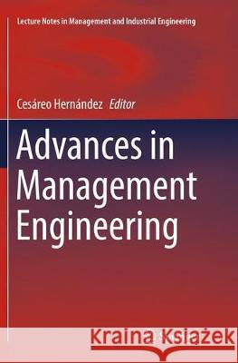 Advances in Management Engineering Cesareo Hernandez 9783319857732
