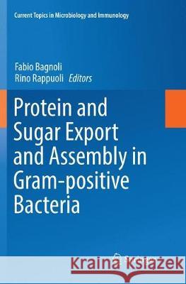 Protein and Sugar Export and Assembly in Gram-Positive Bacteria Bagnoli, Fabio 9783319858029 Springer